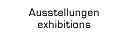 ausstellungen/exhibitions