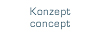 konzept/concept