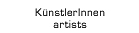 K&uuml;nstlerInnen/artists
