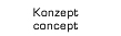 konzept/concept